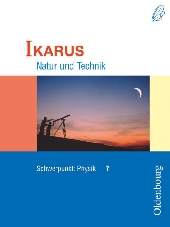 Cover-Bild Ikarus - Natur und Technik - Schwerpunkt Physik für das Gymnasium in Bayern - 7. Jahrgangsstufe