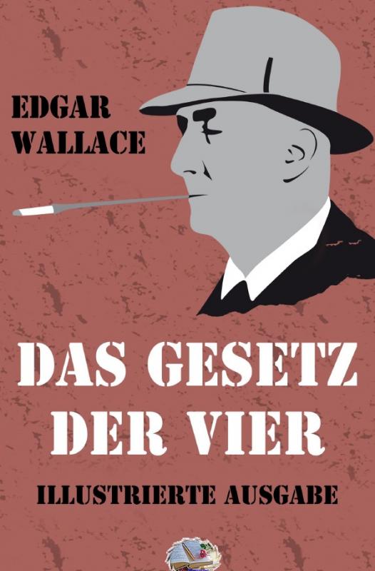 Cover-Bild Illustrierte Edgar-Wallace-Reihe / Das Gesetz der Vier