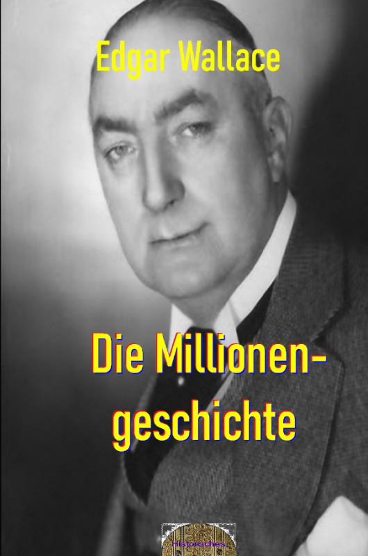 Cover-Bild Illustrierte Edgar-Wallace-Reihe / Die Millionengeschichte