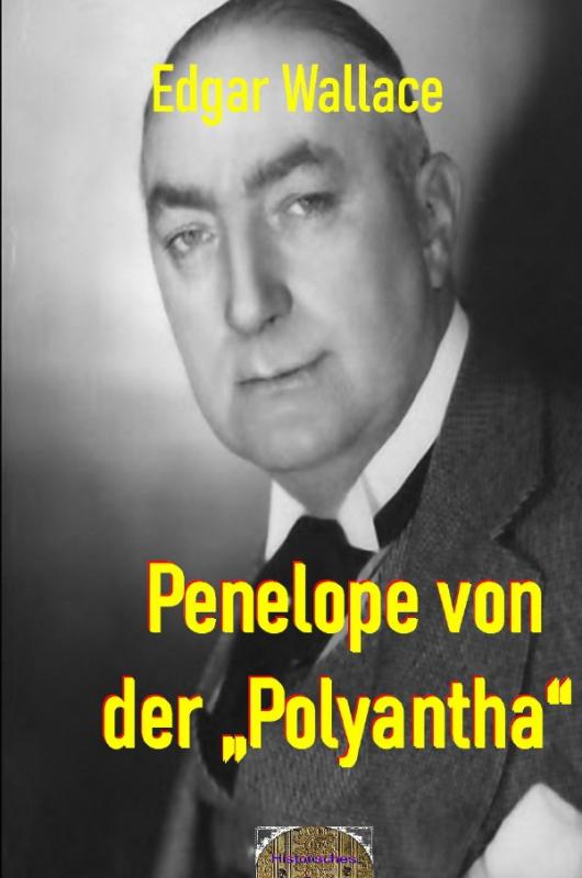 Cover-Bild Illustrierte Edgar-Wallace-Reihe / Penelope von der „Polyantha“