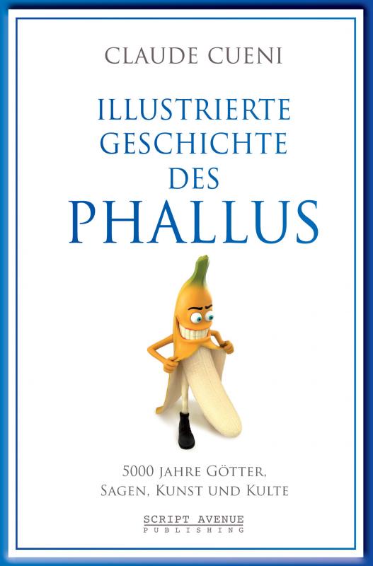 Cover-Bild Illustrierte Geschichte des Phallus