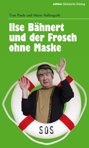 Cover-Bild Ilse Bähnert und der Frosch ohne Maske