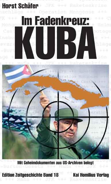 Cover-Bild Im Fadenkreuz: Kuba. Der lange Krieg gegen die Perle der Antillen. Mit Geheimdokumenten aus US-Archiven belegt