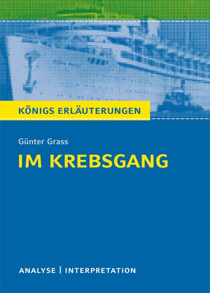 Cover-Bild Im Krebsgang von Günter Grass. Alle erforderlichen Infos für Abitur, Matura, Klausur und Referat plus Musteraufgaben mit Lösungsansätzen.