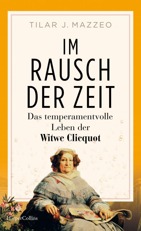 Cover-Bild Im Rausch der Zeit. Das temperamentvolle Leben der Witwe Clicquot