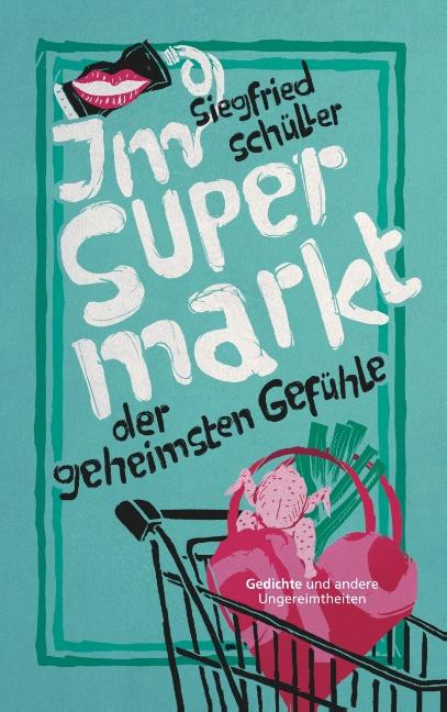 Cover-Bild Im Supermarkt der geheimsten Gefühle