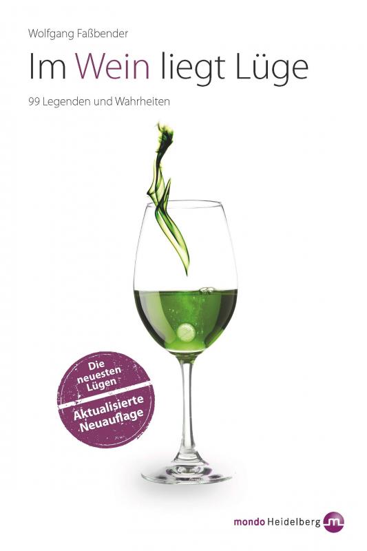 Cover-Bild Im Wein liegt Lüge. Die neuesten Lügen - Aktualisierte Neuausgabe