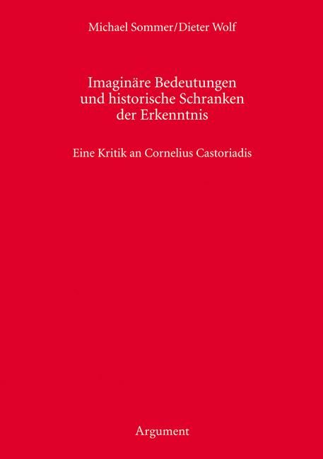 Cover-Bild Imaginäre Bedeutungen und historische Schranken der Erkenntnis