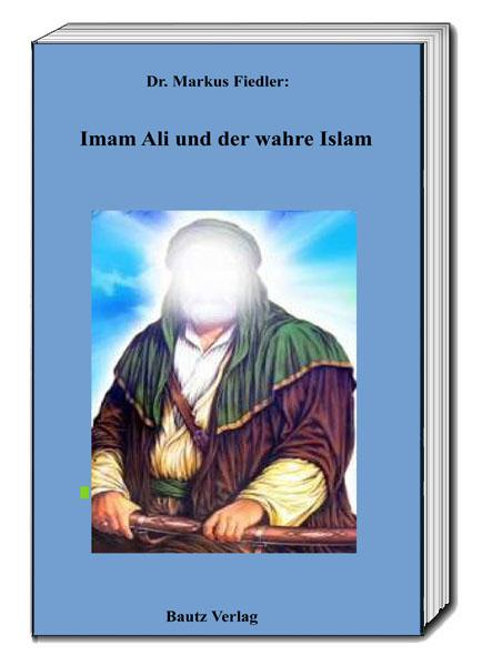 Cover-Bild Imam Ali und der wahre Islam