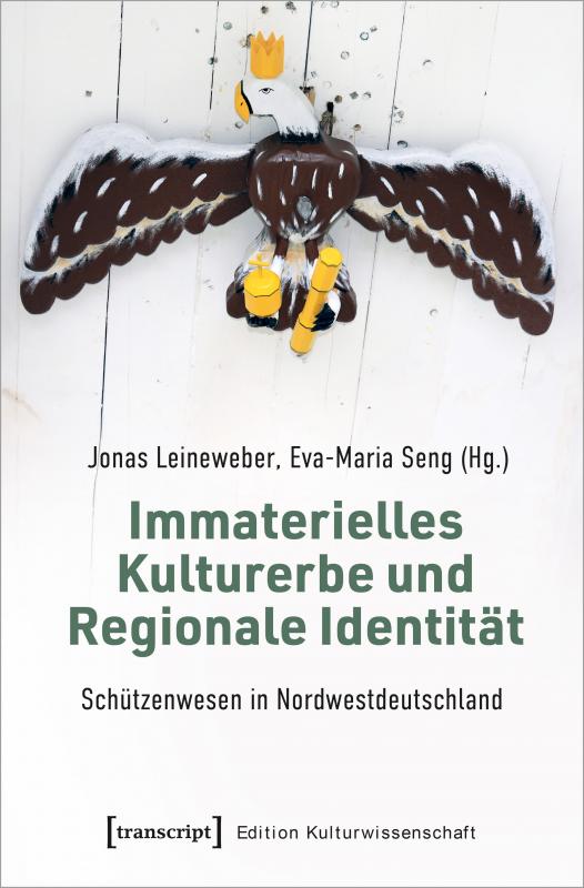 Cover-Bild Immaterielles Kulturerbe und Regionale Identität – Schützenwesen in Nordwestdeutschland