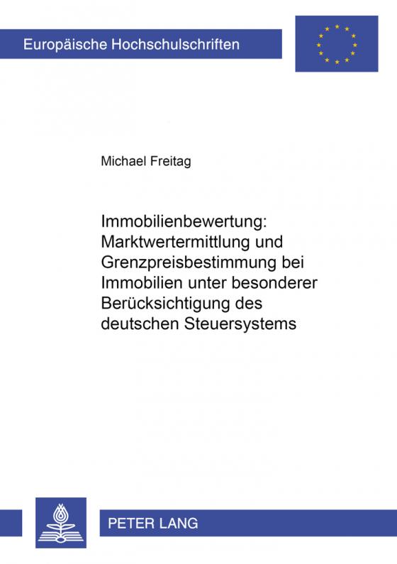 Cover-Bild Immobilienbewertung: Marktwertermittlung und Grenzpreisbestimmung bei Immobilien unter besonderer Berücksichtigung des deutschen Steuersystems