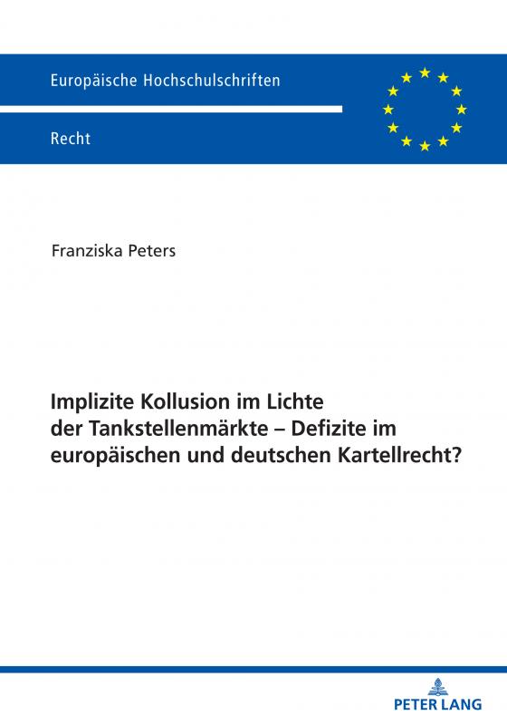 Cover-Bild Implizite Kollusion im Lichte der Tankstellenmärkte - Defizite im europäischen und deutschen Kartellrecht?