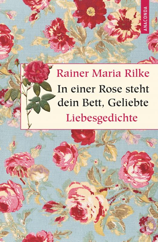 Cover-Bild In einer Rose steht dein Bett, Geliebte. Liebesgedichte