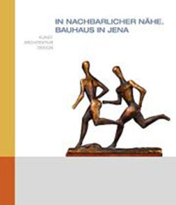 Cover-Bild "In nachbarlicher Nähe" - Bauhaus in Jena