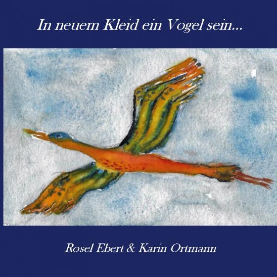 Cover-Bild In neuem Kleid ein Vogel sein