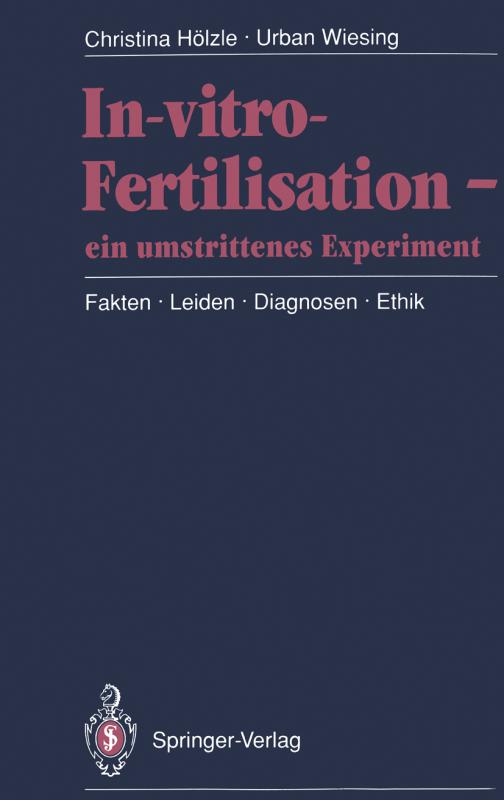 Cover-Bild In-vitro-Fertilisation — ein umstrittenes Experiment