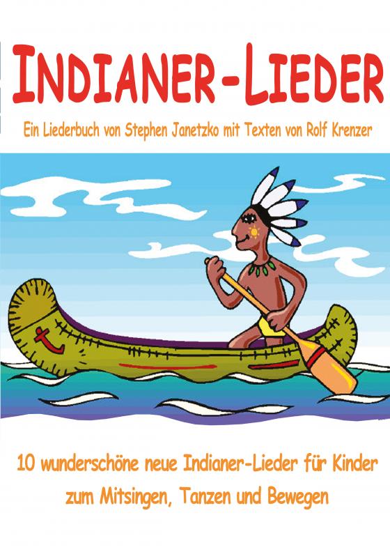 Cover-Bild Indianer-Lieder für Kinder - 10 wunderschöne neue Indianer-Lieder für Kinder zum Mitsingen, Tanzen und Bewegen