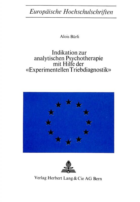 Cover-Bild Indikation zur analytischen Psychotherapie mit Hilfe der «experimentellen Triebdiagnostik»