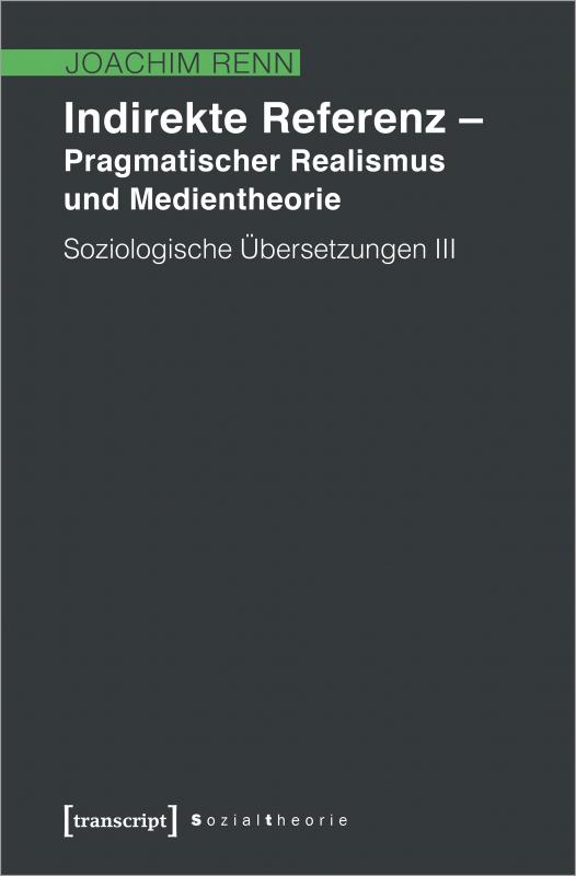 Cover-Bild Indirekte Referenz - Pragmatischer Realismus und Medientheorie