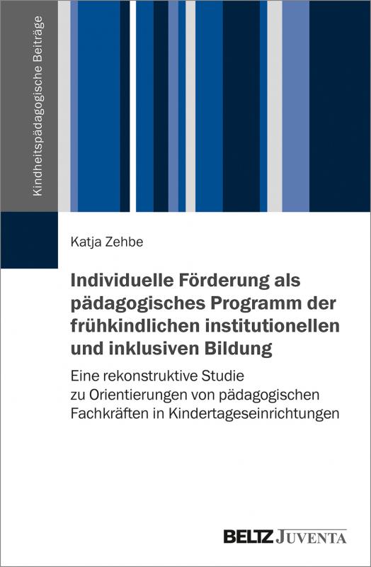 Cover-Bild Individuelle Förderung als pädagogisches Programm der frühkindlichen institutionellen und inklusiven Bildung