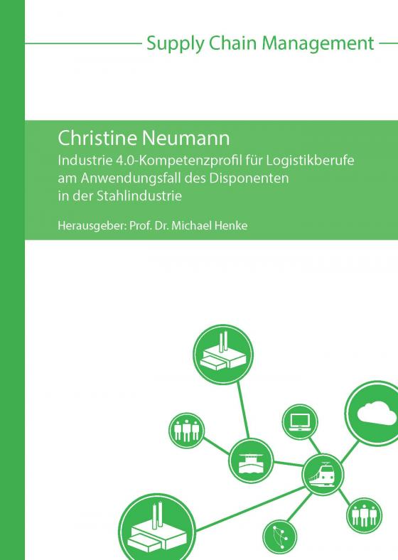 Cover-Bild Industrie 4.0-Kompetenzprofil für Logistikberufe am Anwendungsfall des Disponenten in der Stahlindustrie