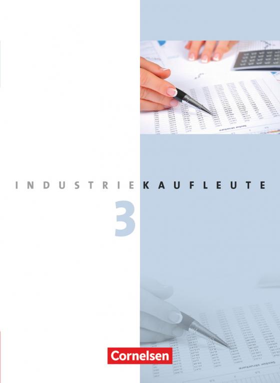 Cover-Bild Industriekaufleute - Ausgabe 2011 - 3. Ausbildungsjahr: Lernfelder 10-12