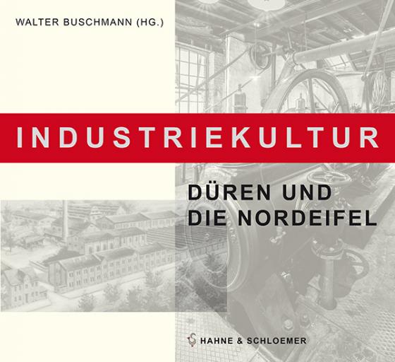Cover-Bild Industriekultur. Düren und die Nordeifel