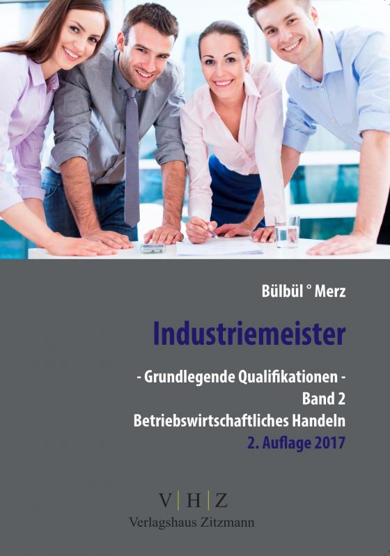 Cover-Bild Industriemeister - Grundlegende Qualifikationen - Band 2 - Betriebswirtschaftliches Handeln