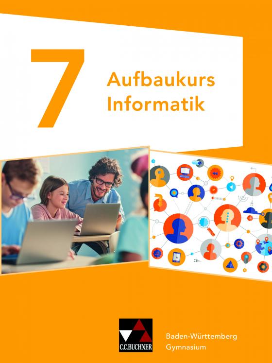 Cover-Bild Informatik – Gymnasium Baden-Württemberg / Informatik Gymnasium Baden-Württemb. Aufbaukurs 7