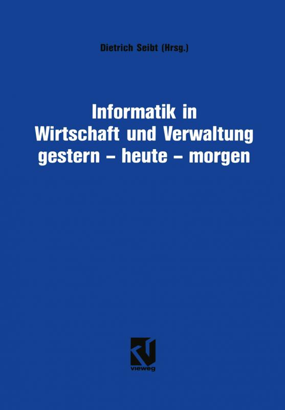 Cover-Bild Informatik in Wirtschaft und Verwaltung gestern - heute - morgen