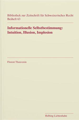 Cover-Bild Informationelle Selbstbestimmung: Intuition, Illusion, Implosion