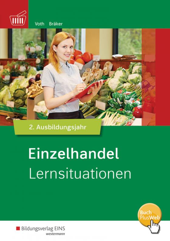 Cover-Bild Informationshandbuch und Lernsituationen Einzelhandel / Einzelhandel nach Ausbildungsjahren