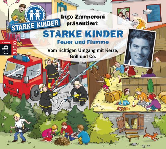 Cover-Bild Ingo Zamperoni präsentiert: Starke Kinder: Feuer und Flamme – Vom richtigen Umgang mit Kerze, Grill & Co.