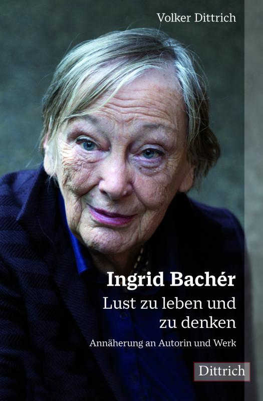 Cover-Bild Ingrid Bachér. Lust zu leben und zu denken.