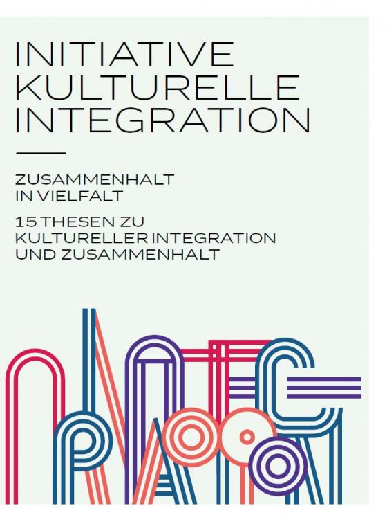 Cover-Bild Initiative kulturelle Integration: Zusammenhalt in Vielfalt – 15 Thesen zu kulturelle Integration und Zusammenhalt