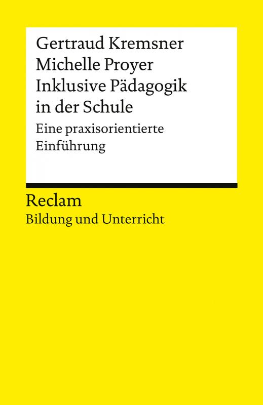 Cover-Bild Inklusive Pädagogik in der Schule. Eine praxisorientierte Einführung. Reclam Bildung und Unterricht