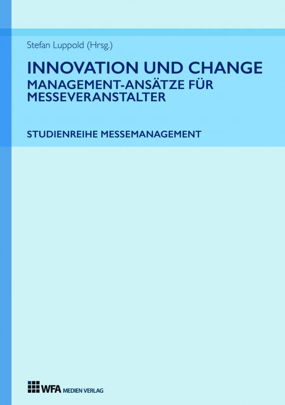 Cover-Bild Innovation und Change: Management-Ansätze für Messeveranstalter
