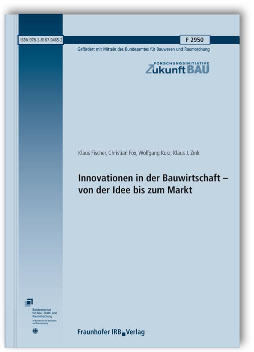 Cover-Bild Innovationen in der Bauwirtschaft - von der Idee bis zum Markt. Abschlussbericht