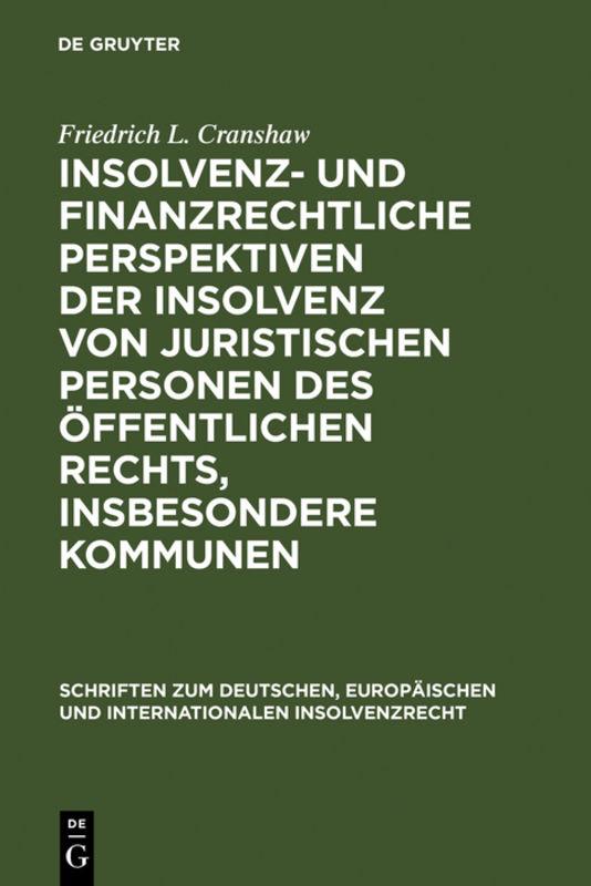 Cover-Bild Insolvenz- und finanzrechtliche Perspektiven der Insolvenz von juristischen Personen des öffentlichen Rechts, insbesondere Kommunen