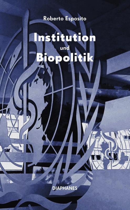 Cover-Bild Institution und Biopolitik