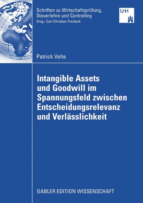 Cover-Bild Intangible Assets und Goodwill im Spannungsfeld zwischen Entscheidungsrelevanz und Verlässlichkeit