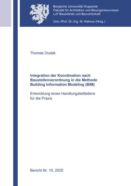 Cover-Bild Integration der Koordination nach Baustellenverordnung in die Methode Building Information Modeling (BIM)