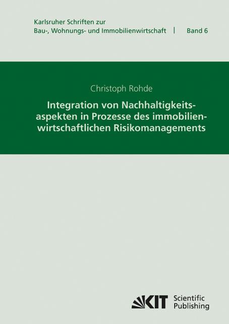 Cover-Bild Integration von Nachhaltigkeitsaspekten in Prozesse des immobilienwirtschaftlichen Risikomanagements