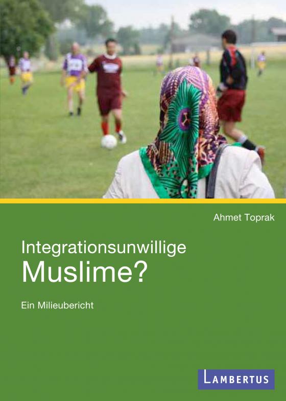 Cover-Bild Integrationsunwillige Muslime?