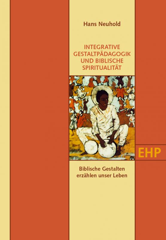 Cover-Bild INTEGRATIVE GESTALTPÄDAGOGIK UND BIBLISCHE SPIRITUALITÄT