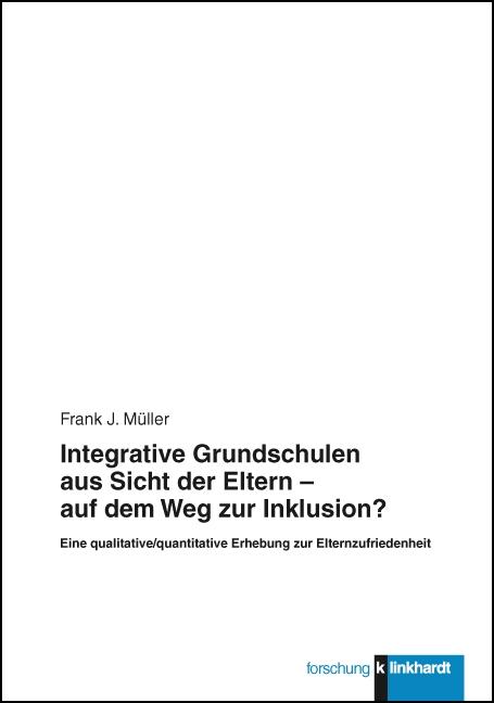 Cover-Bild Integrative Grundschulen aus Sicht der Eltern - auf dem Weg zur Inklusion?