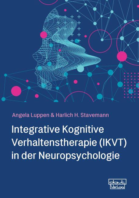 Cover-Bild Integrative Kognitive Verhaltenstherapie (IKVT) in der Neuropsychologie