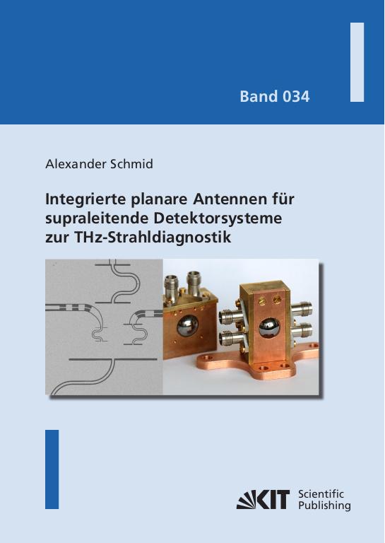 Cover-Bild Integrierte planare Antennen für supraleitende Detektorsysteme zur THz-Strahldiagnostik