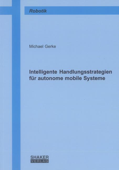 Cover-Bild Intelligente Handlungsstrategien für autonome mobile Systeme