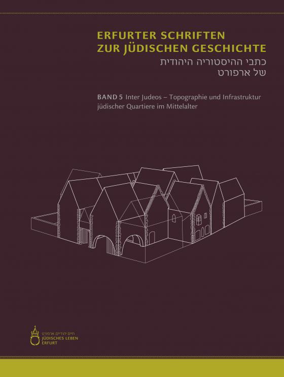 Cover-Bild Inter Judeos – Topographie und Infrastruktur jüdischer Quartiere im Mittelalter
